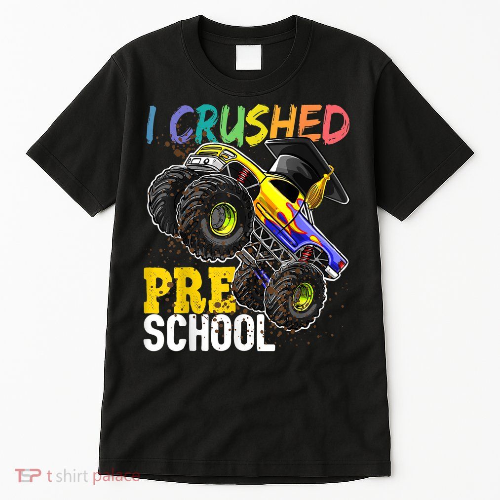 I Crushed Preschool Monster Truck Graduation Cap Gift Boys Tall T-Shirt