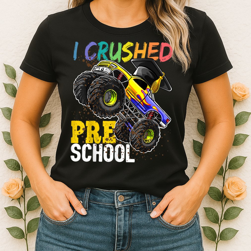 I Crushed Preschool Monster Truck Graduation Cap Gift Boys Womens T-Shirt