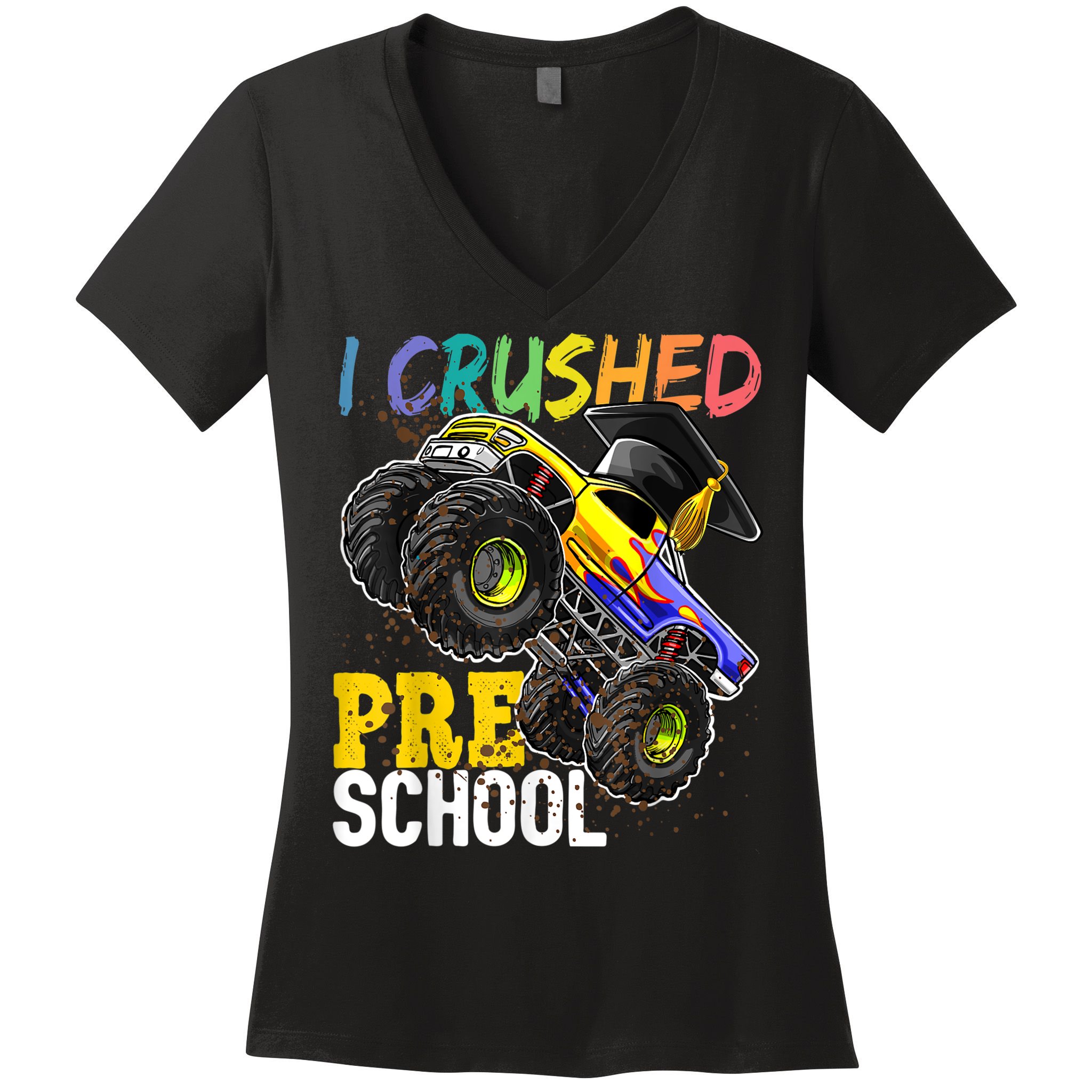 I Crushed Preschool Monster Truck Graduation Cap Gift Boys Women's V-Neck T-Shirt