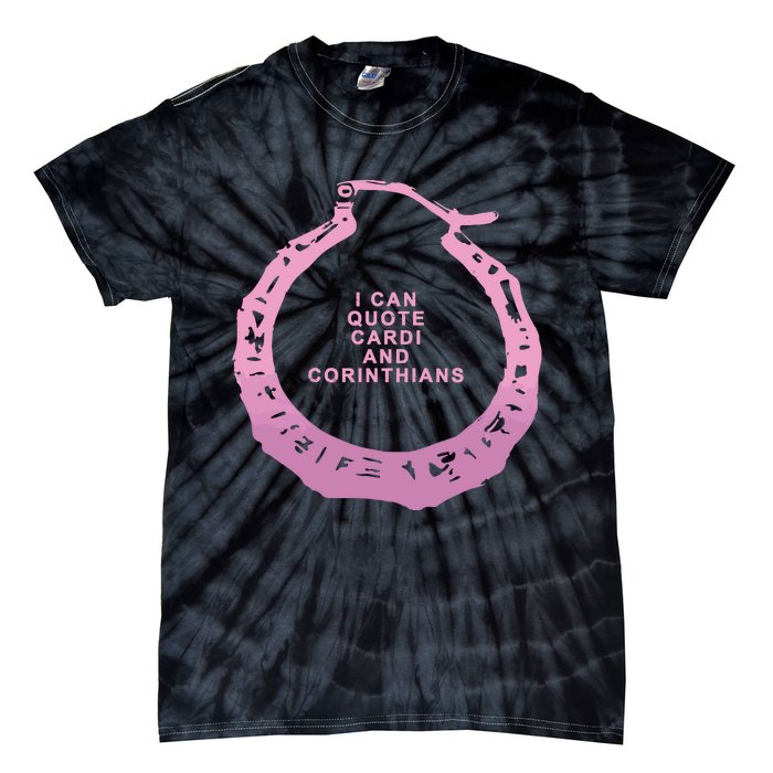 I Cant Quote Cardi And Corinthians Tie-Dye T-Shirt