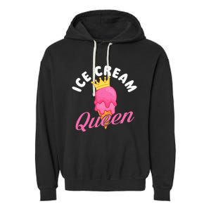 Ice Cream Queen Ice Cream Lover Gelato Sweet Tooth Garment-Dyed Fleece Hoodie