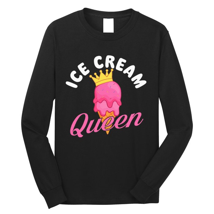 Ice Cream Queen Ice Cream Lover Gelato Sweet Tooth Long Sleeve Shirt