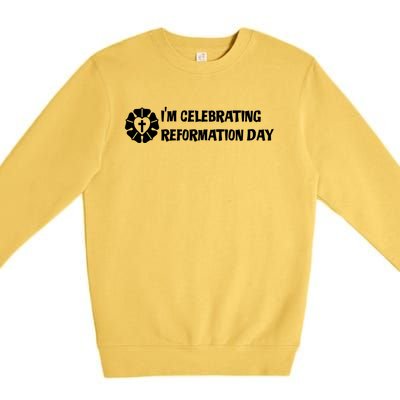 Im Celebrating Reformation Day Meaningful Gift With Luther Rose Gift Premium Crewneck Sweatshirt