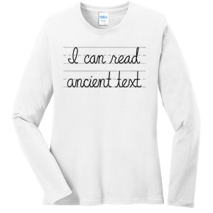 I Can Read Ancient Text Ladies Long Sleeve Shirt