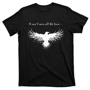 It CanT Rain All The Time T-Shirt