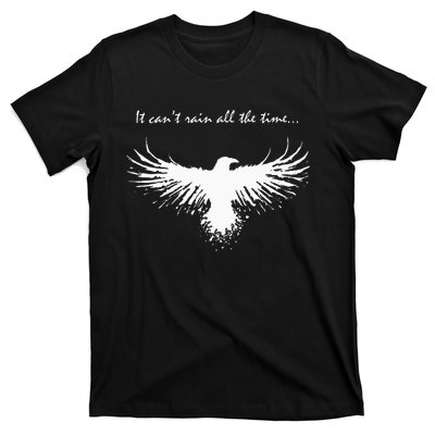 It CanT Rain All The Time T-Shirt