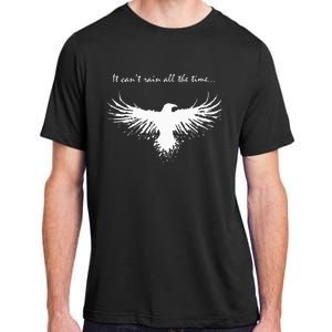 It CanT Rain All The Time Adult ChromaSoft Performance T-Shirt