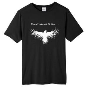 It CanT Rain All The Time Tall Fusion ChromaSoft Performance T-Shirt