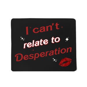 I Can’T Relate To Desperation Sabrina First Name Mousepad