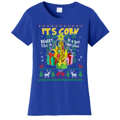 Its Corn Really Like It ItS Got The Juice Ugly Christmas Gift Women's T-Shirt