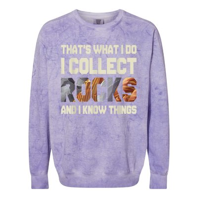 I Collect Rocks And I Know Things Geology Geologist Geode Colorblast Crewneck Sweatshirt