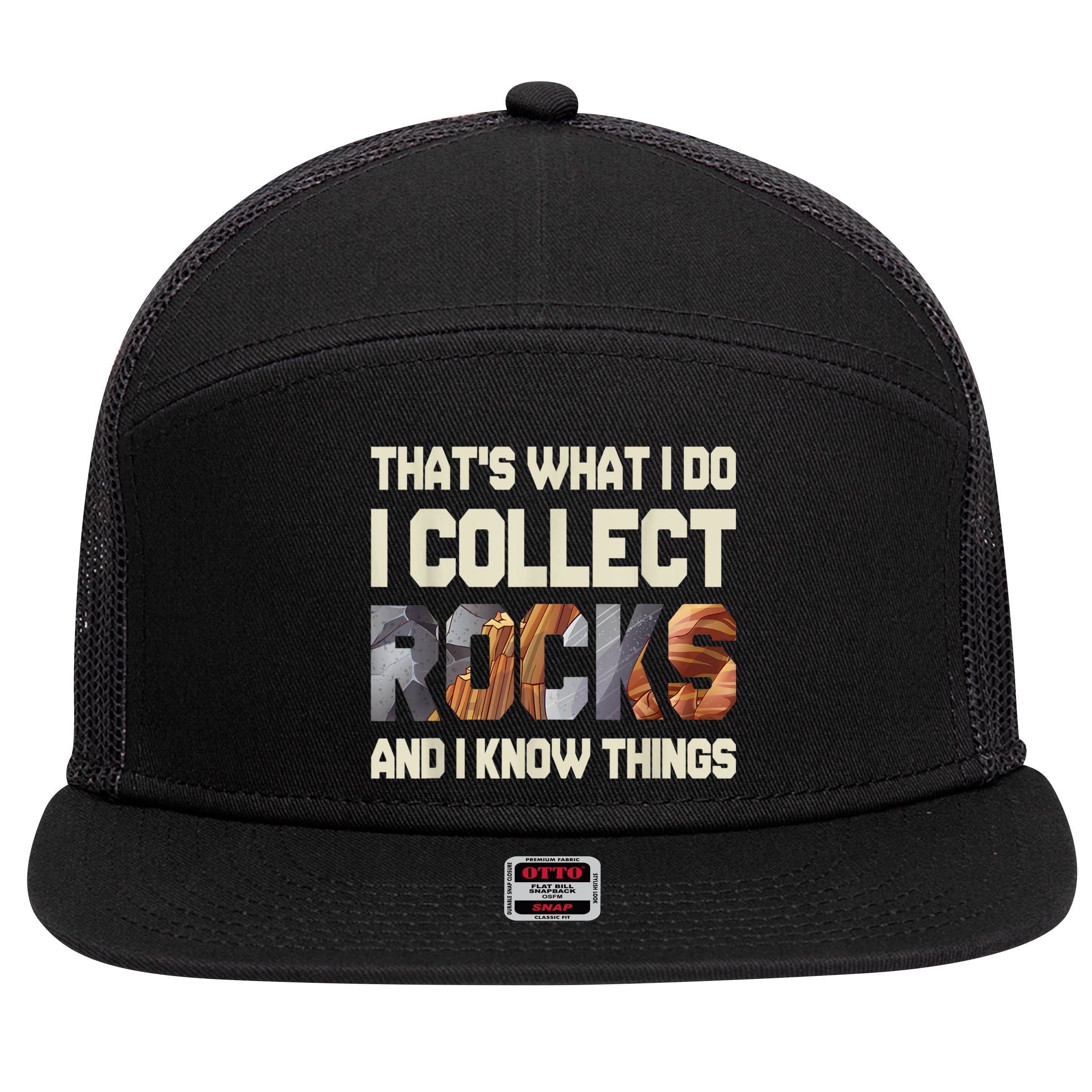 I Collect Rocks And I Know Things Geology Geologist Geode 7 Panel Mesh Trucker Snapback Hat