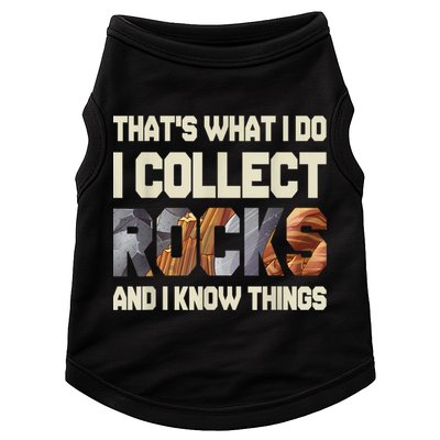 I Collect Rocks And I Know Things Geology Geologist Geode Doggie Tank