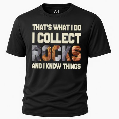 I Collect Rocks And I Know Things Geology Geologist Geode Performance Shirt