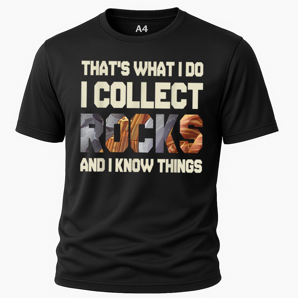 I Collect Rocks And I Know Things Geology Geologist Geode Performance Shirt