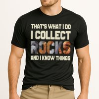 I Collect Rocks And I Know Things Geology Geologist Geode Performance Shirt