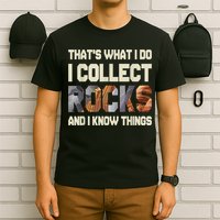 I Collect Rocks And I Know Things Geology Geologist Geode T-Shirt