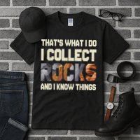I Collect Rocks And I Know Things Geology Geologist Geode Tall T-Shirt