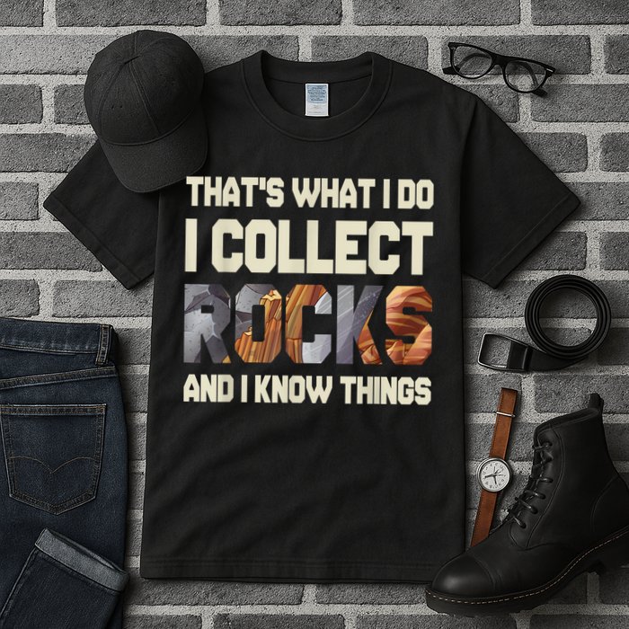 I Collect Rocks And I Know Things Geology Geologist Geode Tall T-Shirt