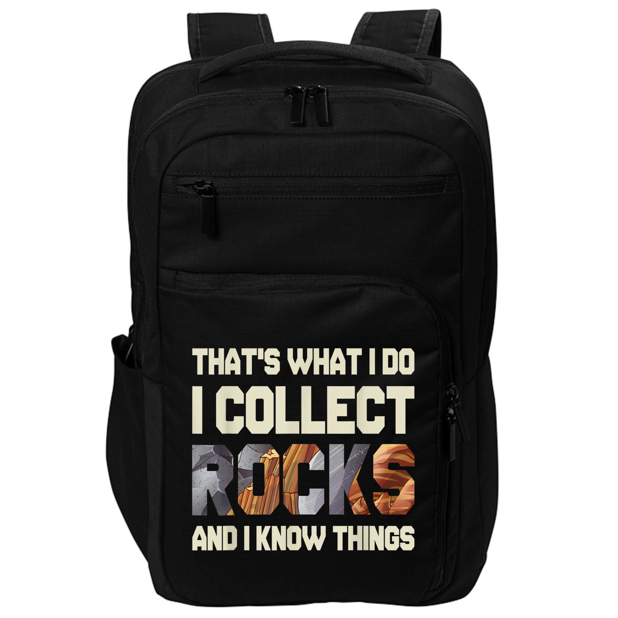 I Collect Rocks And I Know Things Geology Geologist Geode Impact Tech Backpack