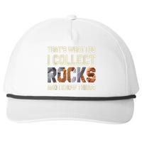 I Collect Rocks And I Know Things Geology Geologist Geode Snapback Five-Panel Rope Hat