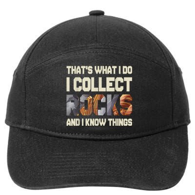 I Collect Rocks And I Know Things Geology Geologist Geode 7-Panel Snapback Hat