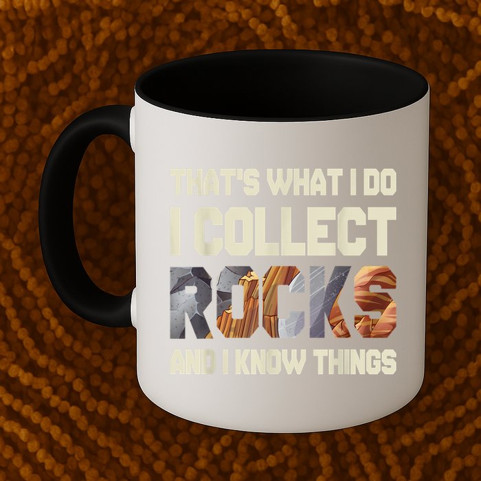 I Collect Rocks And I Know Things Geology Geologist Geode Mug