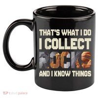 I Collect Rocks And I Know Things Geology Geologist Geode 11oz C Handle Ceramic Mug