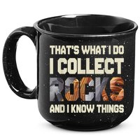 I Collect Rocks And I Know Things Geology Geologist Geode 15oz Campfire Ceramic Mug