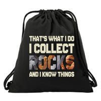 I Collect Rocks And I Know Things Geology Geologist Geode Drawstring Bag