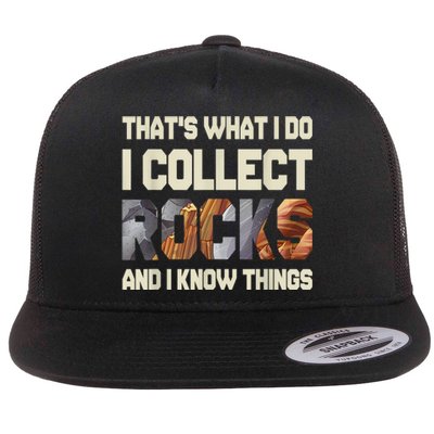 I Collect Rocks And I Know Things Geology Geologist Geode Flat Bill Trucker Hat