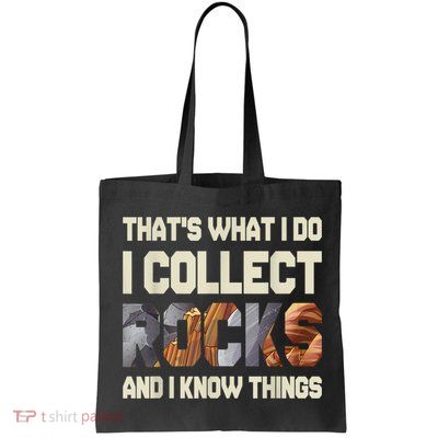 I Collect Rocks And I Know Things Geology Geologist Geode Bag