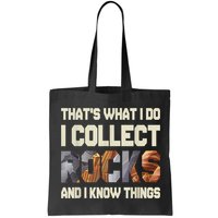 I Collect Rocks And I Know Things Geology Geologist Geode Bag