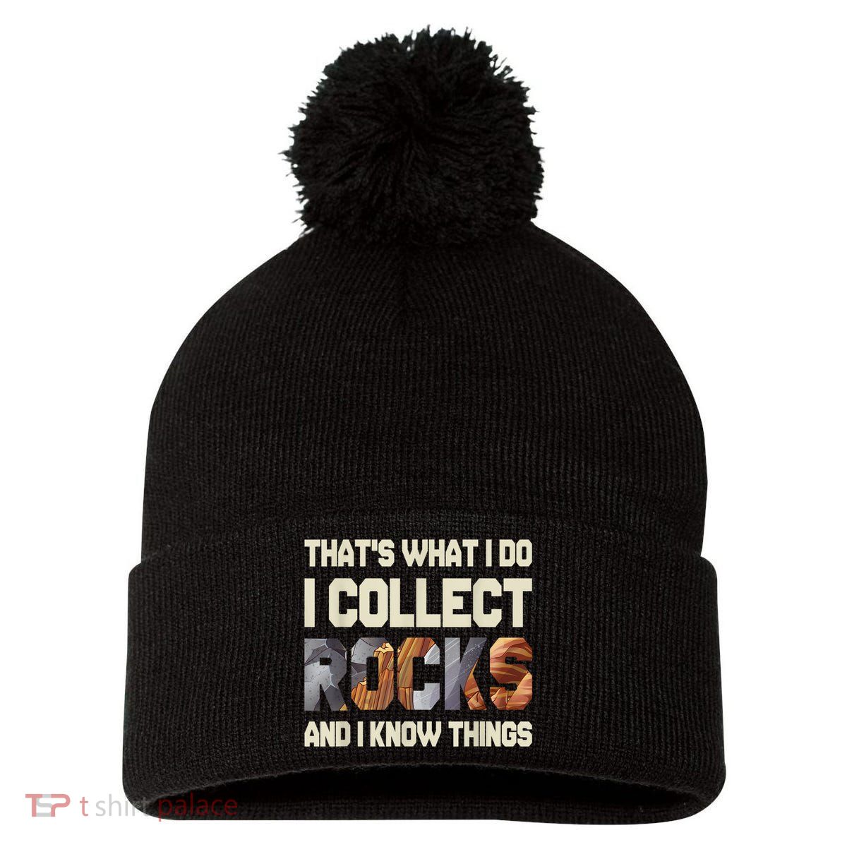 I Collect Rocks And I Know Things Geology Geologist Geode Pom Pom 12in Knit Beanie