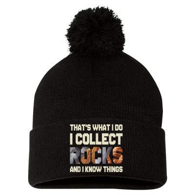 I Collect Rocks And I Know Things Geology Geologist Geode Pom Pom 12in Knit Beanie