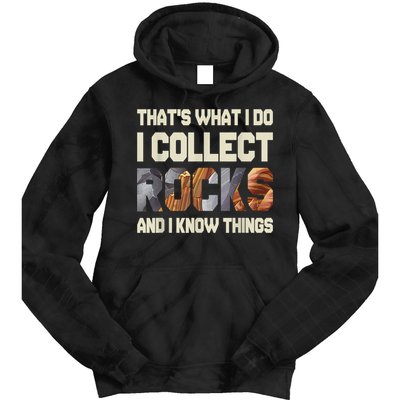 I Collect Rocks And I Know Things Geology Geologist Geode Tie Dye Hoodie
