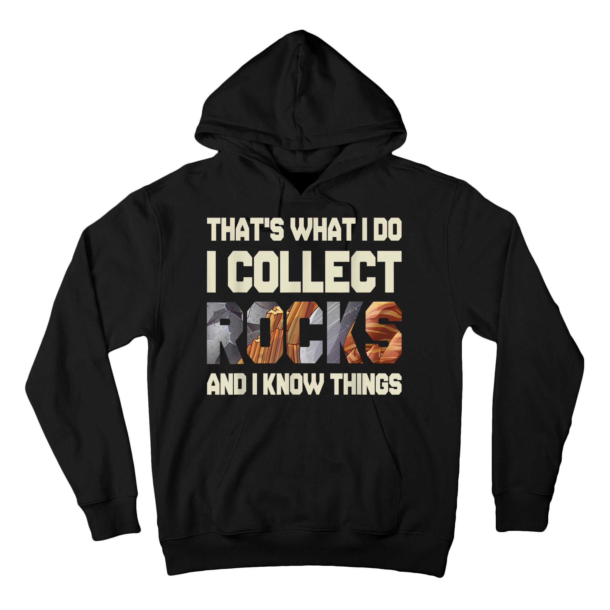 I Collect Rocks And I Know Things Geology Geologist Geode Tall Hoodie