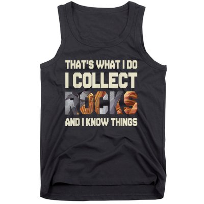 I Collect Rocks And I Know Things Geology Geologist Geode Tank Top