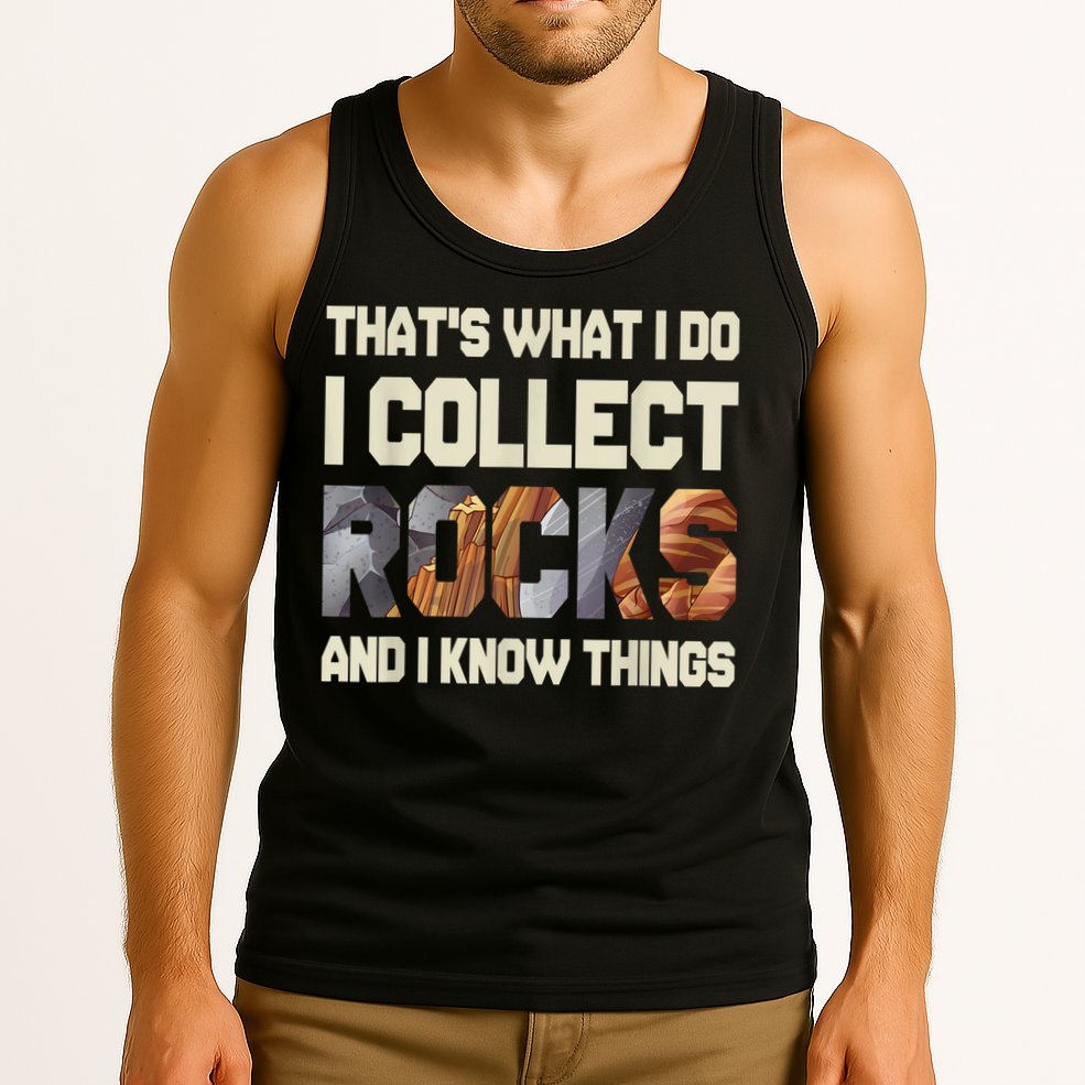 I Collect Rocks And I Know Things Geology Geologist Geode Tank Top