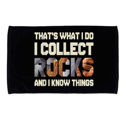 I Collect Rocks And I Know Things Geology Geologist Geode Microfiber Hand Towel
