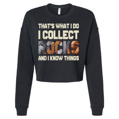 I Collect Rocks And I Know Things Geology Geologist Geode Cropped Pullover Crew