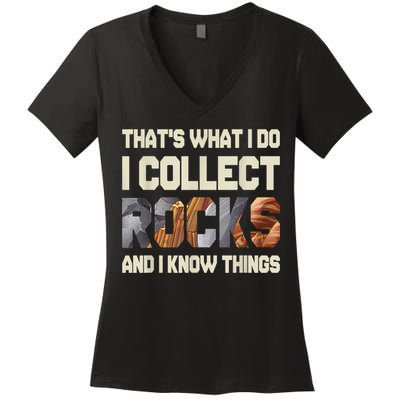 I Collect Rocks And I Know Things Geology Geologist Geode Women's V-Neck T-Shirt