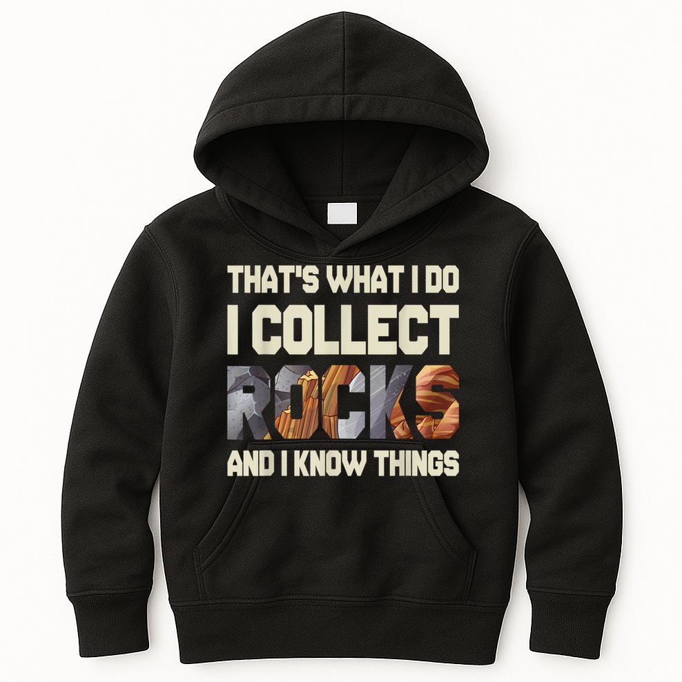 I Collect Rocks And I Know Things Geology Geologist Geode Kids Hoodie