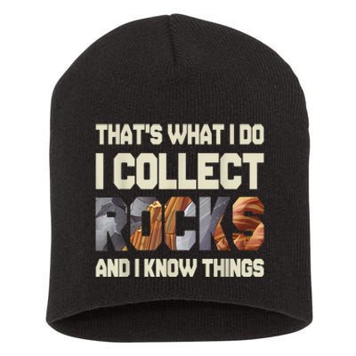 I Collect Rocks And I Know Things Geology Geologist Geode Short Acrylic Beanie