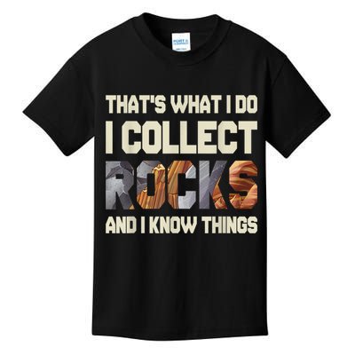 I Collect Rocks And I Know Things Geology Geologist Geode Kids T-Shirt