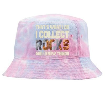 I Collect Rocks And I Know Things Geology Geologist Geode Tie-Dyed Bucket Hat