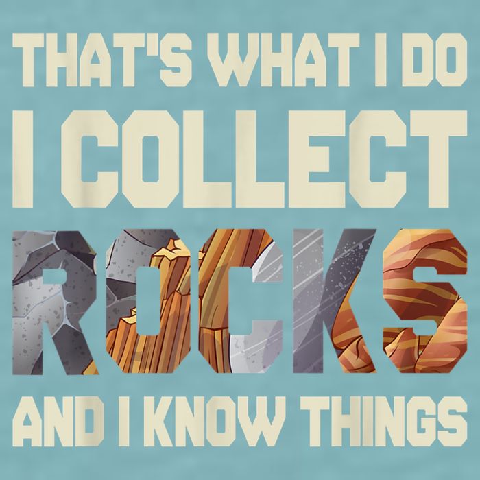I Collect Rocks And I Know Things Geology Geologist Geode Sueded Cloud Jersey T-Shirt