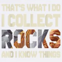 I Collect Rocks And I Know Things Geology Geologist Geode Garment-Dyed Sweatshirt
