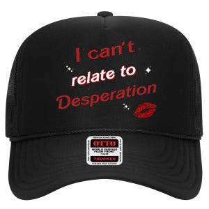 I Can’T Relate To Desperation Sabrina First Name High Crown Mesh Back Trucker Hat