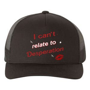 I Can’T Relate To Desperation Sabrina First Name Yupoong Adult 5-Panel Trucker Hat